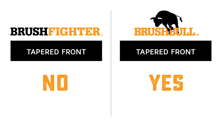 Tapered Front Comparison: BrushFighter - No / BrushBull - Yes