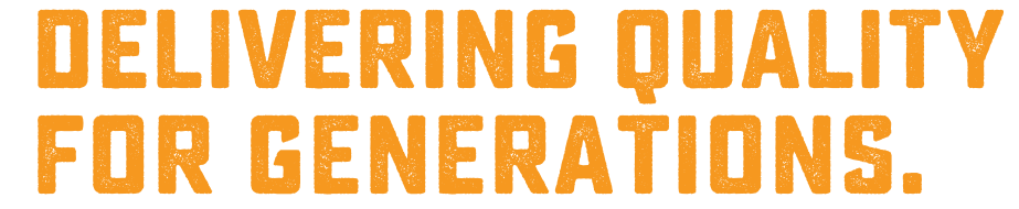 Delivering Quality For Generations